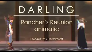 Darling | Team Ranchers animatic | Empires S2 x Hermitcraft
