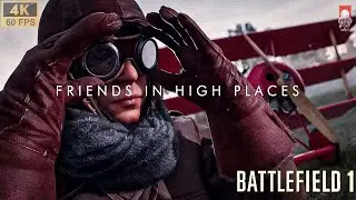 Battlefield 1 Campaign - Friends in High Places | PC  | Mutant on console | 4K 60fps