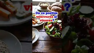 De ce miercurea și vinerea sunt zile de post &icirc;n Ortodoxie? Tradiție, sens și explicații