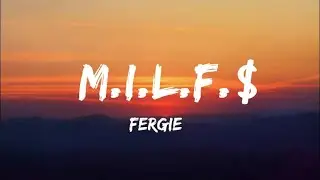 Fergie - M.I.L.F. $ (Lyrics)