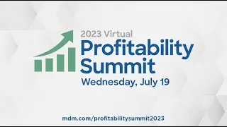 2023 Profitability Summit - Co-Hosted by MDM and Dorn Group