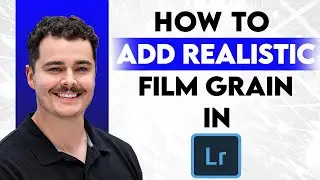 Как добавить реалистичную пленочную зернистость в Lightroom [Руководство 2026 года]