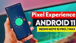 Android 11 Google Pixel ROM for Redmi Note 10 Pro / Max | Pixel Experience (Hindi)