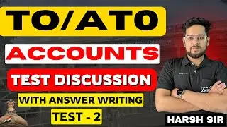 TO/ATO TEST - 2 DISCUSSION WITH ANSWER WRITING | Dr Amit Academy
