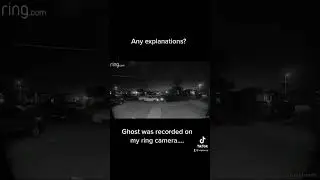 Ring camera Ghost recorded