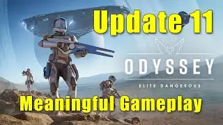 Meaningful Gameplay ~ Elite Dangerous Odyssey Update 11 ~ No Commentary