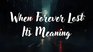 When Forever Lost Its Meaning (Sad Music Lyrics) | Deep Heartbreak Song 2026