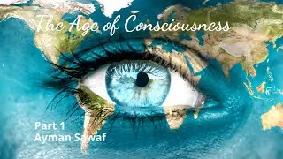 The Age of Consciousness Series - Part 1