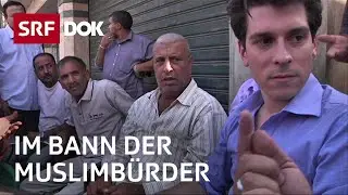 Die Muslimbruderschaft | Victor Willi auf den Spuren der Muslimbr&uuml;der | Reportage | SRF