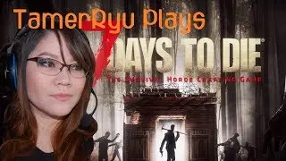 TamerRyu Live Stream 7 Days to Die