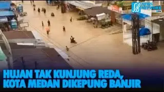 The Rain Doesn't Let Up, Medan City Surrounded by Floods
