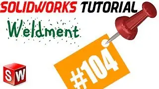 SolidWorks 2014 Weldments Tutorial 104: Cut List, Update