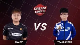 Fnatic vs Team Aster - Game 1 -  DreamLeague Season 13 - The Leipzig Major