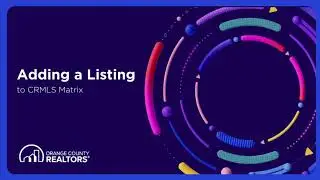 Adding a Listing to CRMLS Matrix