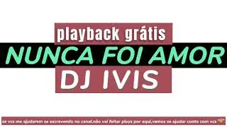 PLAYBACK GRATIS PISEIRO PISADINHA 2021(NUNCA FOI AMOR) DJ IVIS