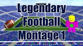 ROBLOX Legendary Football Montage #1