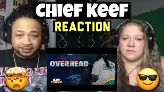 Chief Keef - Overhead | Reaction