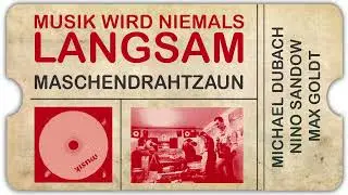Michael Dubach ∙ Nino Sandow ∙ Max Goldt &ndash; Maschendrahtzaun
