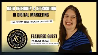 Franni's Findings: The Science of Marketing Measurement | The Covert Code | EP 82