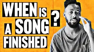 How To Know When Your Song Is Finished | Music Industry Tips