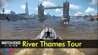 River Thames Tour | Watch Dogs: Legion - The Game Tourist