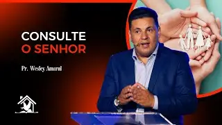Consulte o Senhor (I Sm 30:1-6) || Pr. Wesley Amaral