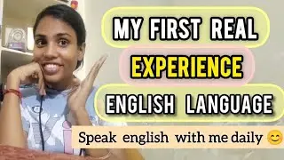 My first real life of English language experience// English with medha// English with eassy way