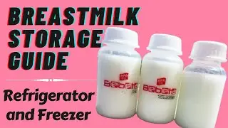 BREASTMILK STORAGE GUIDE | HOW TO STORE BREASTMILK IN REFRIGERATOR AND FREEZER