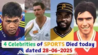 4 Celebrities of SPORTS Died today dated 28-06-2025 | Who died today | Trump Beast ASMR