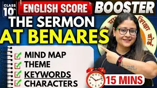 The Sermon At Benares 🔥 Class 10 English 🔥 Score Booster | Quick Summary Under 15 Mins | CBSE 2026