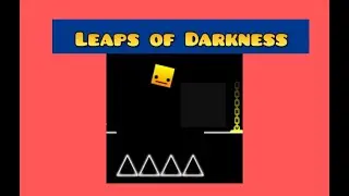 Leaps Of Darkness(My New level and my Favorite level that i have made)