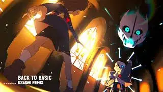 Undertale: Last Breath - Back To Basic [Remix] ／ Usagin
