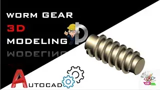 How to make Worm Gear In AutoCAD 3D Modeling