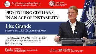 Protecting Civilians in an Age of Instability: Lise Grande at Duke University's 2022 Biddle Lecture