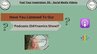 DYNAMICS Series - Have You Listened To Our Podcasts (DAYnamics Show)?