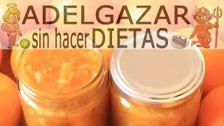 MERMELADA DE NARANJA # ADELGAZAR SIN HACER DIETAS