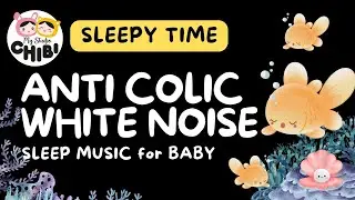 Anti Colic | Baby Sleep Music with White Noise | Soothe Crying Baby - Aquarium