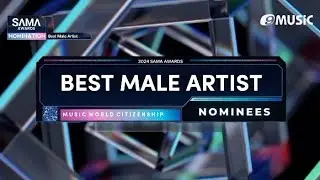 [2024 SAMA AWARDS] Best Male Artist NOMINEES 