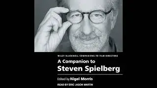 Companion to Steven Spielberg by Nigel Morris | Full Audiobook