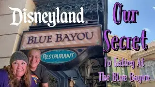 Our Secret to Dinning at The  Blue Bayou Restaurant at Disneyland inside Pirates of the Caribbean