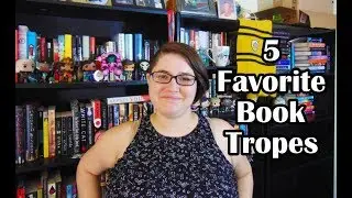 5 Favorite Bookish Tropes/Buzzwords