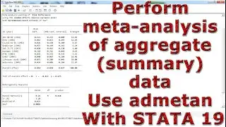Perform meta analysis of aggregate summary data Use admetan With STATA 19
