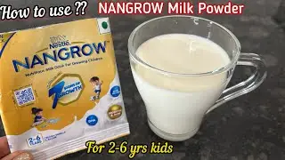 Nestle NANGROW Review | How to use Nangrow Milk Powder | How to make NANGROW Milk ? NANGROW 2-6 yrs