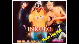 King jay ft jack c..&..mosh the dye..INKULO .. official audio 