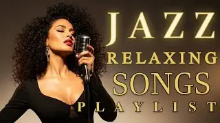 Smooth Jazz Love Songs with Soft Female Vocals | Relaxing Night Jazz Album (1 Hour)