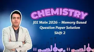 JEE Main 2026 &ndash; Memory Based Question Paper Solution | Shift 2 | Chemistry | Agrasar | Amroha