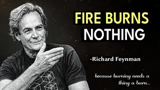 Why Does Fire Burn? Richard Feynman&rsquo;s Surprisingly Simple Answer#physical @ImaginethePhysics 