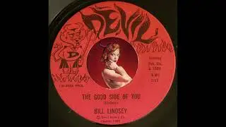 Bill Lindsey - The Good Side Of You