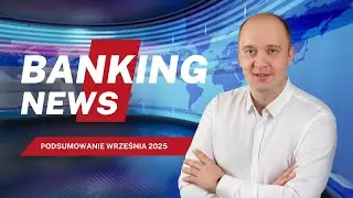 Banking News - Wrzesień 2025: stopy w d&oacute;ł, opłaty w g&oacute;rę, krypto pod lupą KNF