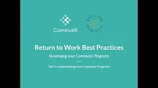 Return to Work Best Practices Part 3: Implementing Your Commuter Programs